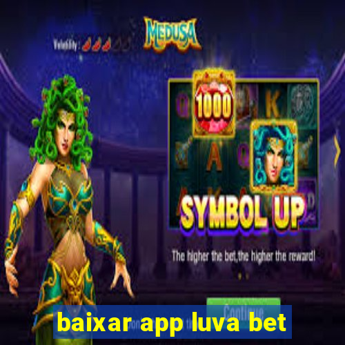 baixar app luva bet